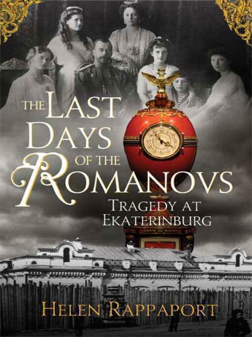 Title details for The Last Days of the Romanovs by Helen Rappaport - Wait list